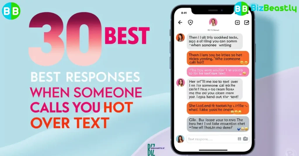 30 Best Responses When Someone Calls You Hot Over Text