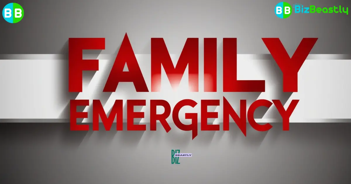 Family Emergency